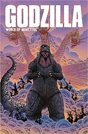 Godzilla: World of Monsters by Alberto Ponticelli, Cullen Bunn, Dave Wachter, John Layman, Joshua Fialkov