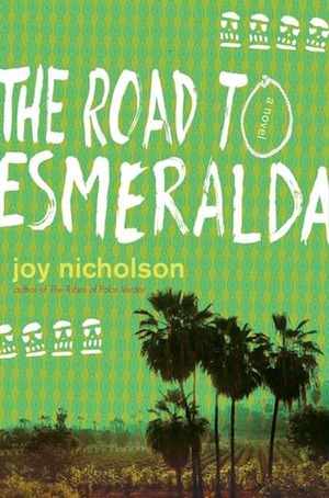 The Road to Esmeralda: A Novel by Joy Nicholson