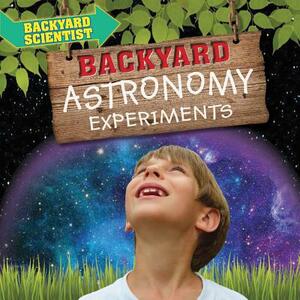 Backyard Astronomy Experiments by Alix Wood