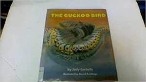The Cuckoo Bird by Judy Corbalis