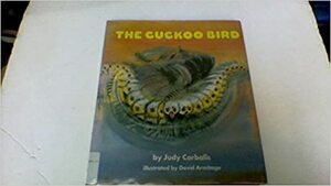 The Cuckoo Bird by Judy Corbalis