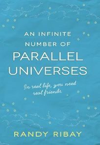 An Infinite Number of Parallel Universes by Randy Ribay