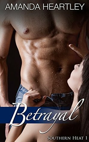 Betrayal (Southern Belles, #2) by Amanda Heartley