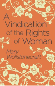 A Vindication of the Rights of Woman by Mary Wollstonecraft