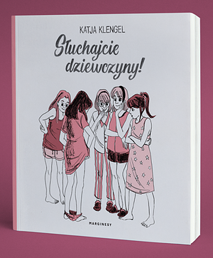 Słuchajcie dziewczyny! by Katja Klengel