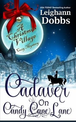 Cadaver on Candy Cane Lane by Leighann Dobbs