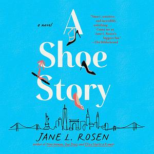 A Shoe Story by Jane L. Rosen