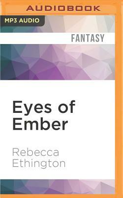 Eyes of Ember by Rebecca Ethington