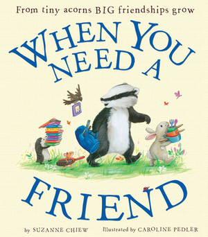 When You Need a Friend by Suzanne Chiew