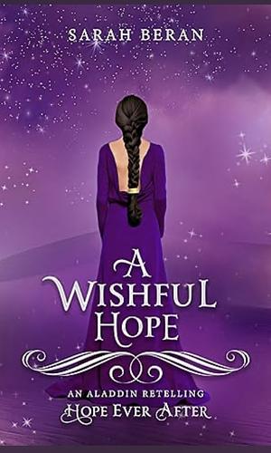 A Wishful Hope: An Aladdin Retelling by Sarah Beran