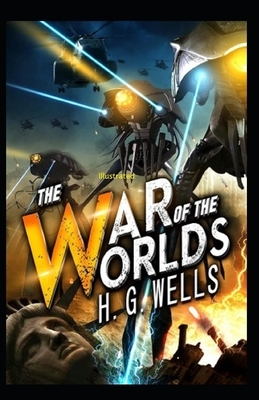 The War of the Worlds Illustrated by H.G. Wells