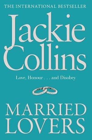 Married Lovers: introduced by Alex Khan by Jackie Collins, Jackie Collins