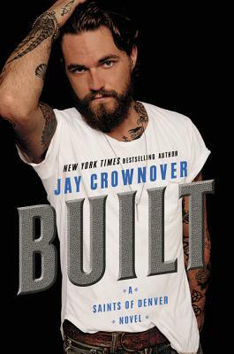 Built: A Saints of Denver Novel by Jay Crownover