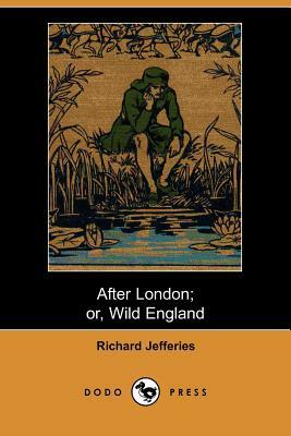 After London; Or Wild England (Dodo Press) by Richard Jefferies
