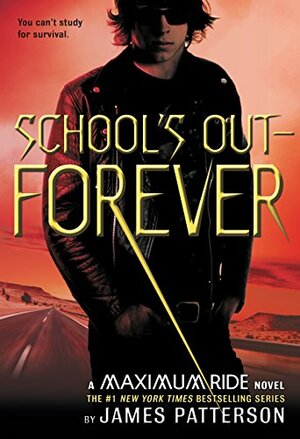 School's Out—Forever by James Patterson