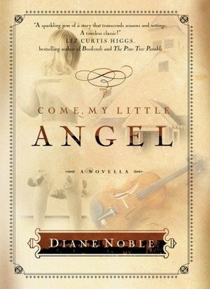 Come, My Little Angel by Diane Noble