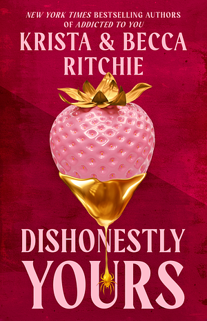 Dishonestly Yours by Krista Ritchie, Becca Ritchie