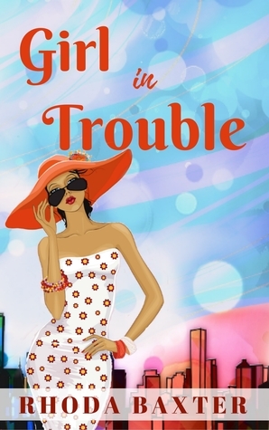 Girl In Trouble by Rhoda Baxter