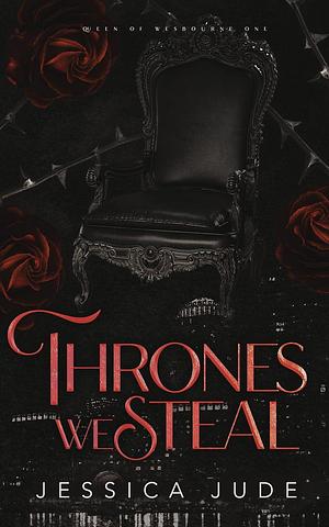 Thrones We Steal by Jessica Jude, Jessica Jude