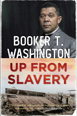 Up from Slavery by Booker T. Washington