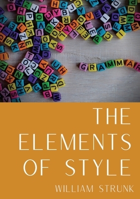 The Elements of Style: An American English writing style guide in numerous editions comprising eight "elementary rules of usage", ten "elemen by William Strunk Jr.