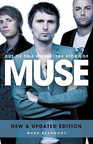 Muse: Out of This World by Mark Beaumont