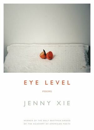 Eye Level: Poems by Jenny Xie