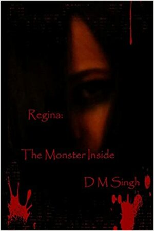 The Monster Inside by D.M. Singh