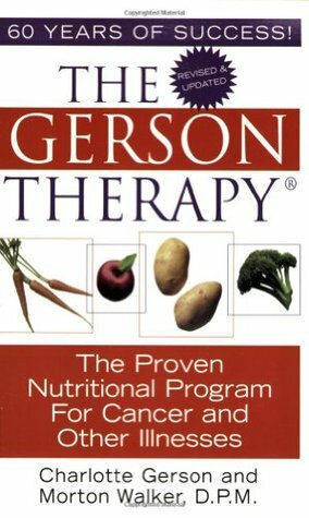 The Gerson Therapy -- Revised by Charlotte Gerson, Morton Walker
