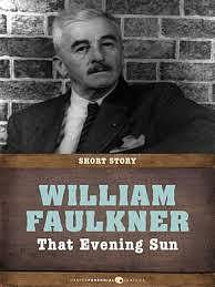 That Evening Sun: Short Story by William Faulkner