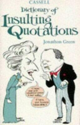 Cassell Dictionary on Insulting Quotations by Jonathon Green