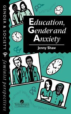 Education, Gender and Anxiety by Jenny Shaw