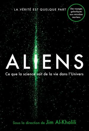 Aliens : ce que la science sait de la vie dans l'Univers by Jim Al-Khalili