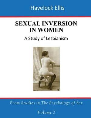 Sexual Inversion in Women: A Study of Lesbianism by Havelock Ellis
