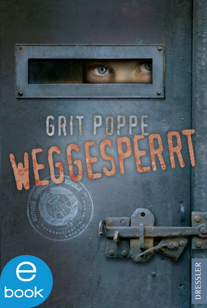 Weggesperrt by Grit Poppe