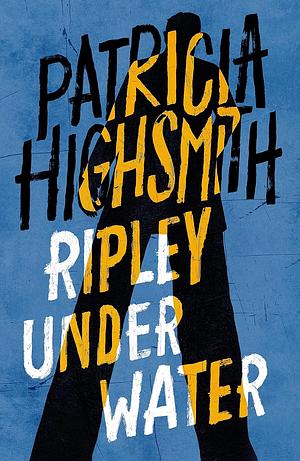 Ripley Under Water by Patricia Highsmith