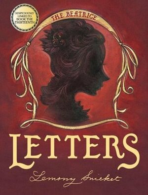 The Beatrice Letters by Lemony Snicket, Brett Helquist