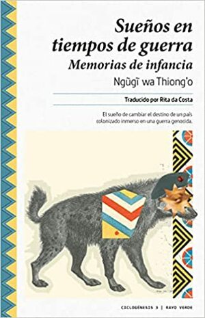 Sueños en tiempos de guerra by Ngũgĩ wa Thiong'o