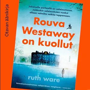 Rouva Westaway on kuollut by Ruth Ware