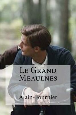 Le Grand Meaulnes by Alain-Fournier