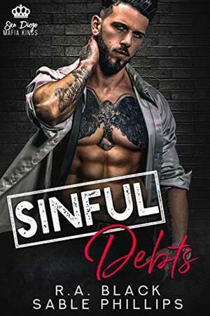 Sinful Debts by R.A. Black, Sable Phillips