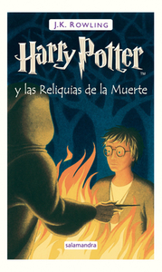 Harry Potter y las reliquias de la muerte by J.K. Rowling
