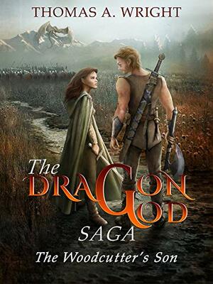 The Dragon God Saga by Thomas A. Wright