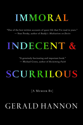 Immoral, Indecent, and Scurrilous by Gerald Hannon