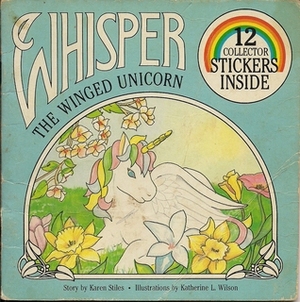 Whisper the Winged Unicorn by Katherine L. Wilson, Katherine Wilson-Heaney