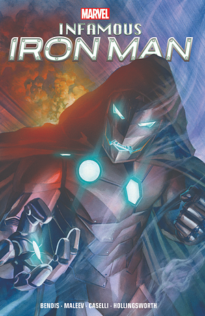 Infamous Iron Man Omnibus by Brian Michael Bendis