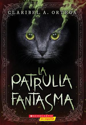 La Patrulla Fantasma by Claribel A. Ortega