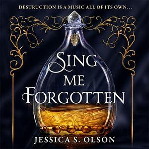 Sing Me Forgotten by Jessica S. Olson