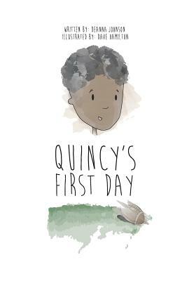 Quincy's First Day by Deanna Johnson