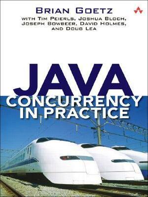 Java Concurrency in Practice by David Holmes, Brian Goetz, Doug Lea, Joseph Bowbeer, Tim Peierls, Joshua Bloch